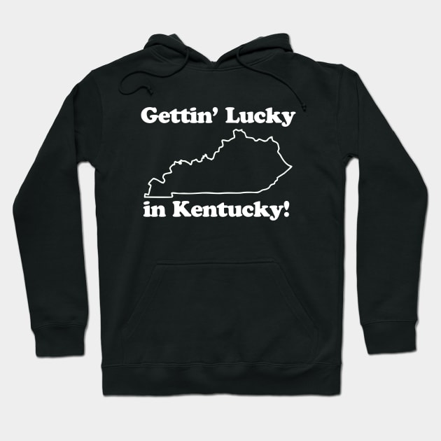 Gettin Lucky In Kentucky Hoodie by Seitori